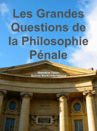 Title: Les Grandes Questions De La Philosophie pénale (Stamatios Tzitzis, #3), Author: Stamatios TZITZIS