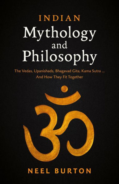 Indian Mythology and Philosophy: The Vedas, Upanishads, Bhagavad Gita ...