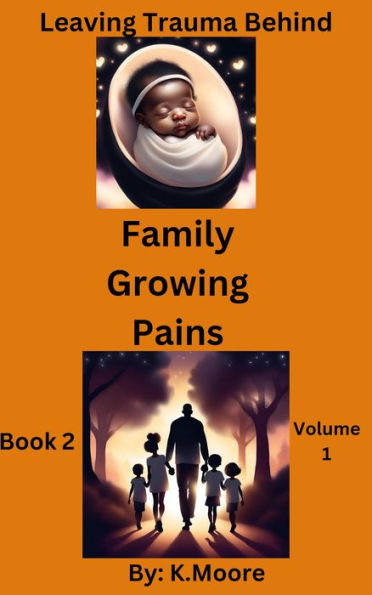 Family Growing Pains (Leaving Trauma Behind: Family Growing Pains, #1)