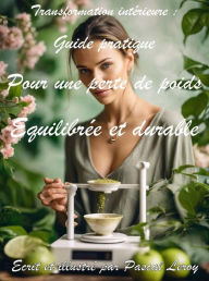 Title: Transformation intérieure : Guide pratique pour une perte de poids équilibrée et durable, Author: Pascal Leroy