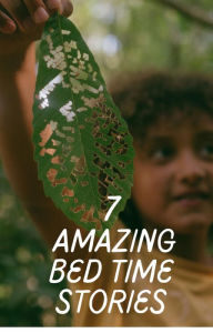 Title: 7 Amazing Bed Time Stories For Kids, Author: Jonah Udeh Kalu