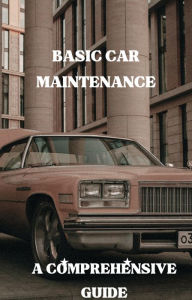 Title: Basic Car Maintenance, Author: Dismas Benjai