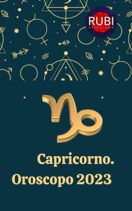 Title: Capricorno. Oroscopo 2023, Author: Rubi Astrologa