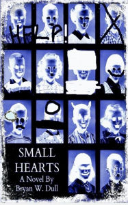 Title: Small Hearts-Anniversary Edition, Author: Bryan Wayne Dull