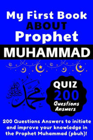 Title: My First Book About Prophet Muhammad - Quizz 200 Questions Answers, Author: WBwinner Publishing