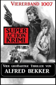 Title: Super Action Krimi Viererband 1007, Author: Alfred Bekker