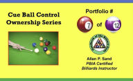 Title: Cue Ball Control Ownership Series, Portfolio #7 of 12, Author: Allan P. Sand