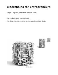 Title: Blockchains for Entrepreneurs, Author: Alex Rass