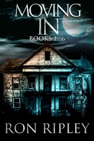 Title: Moving In Series Box Set Books 1 - 6, Author: Ron Ripley