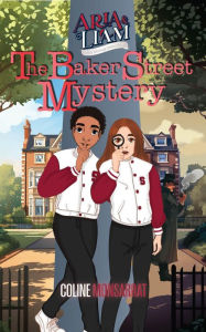 Title: Aria & Liam - The Baker Street Mystery, Author: Coline Monsarrat