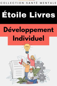 Title: Développement Individuel (Collection Santé Mentale, #3), Author: Étoile Livres