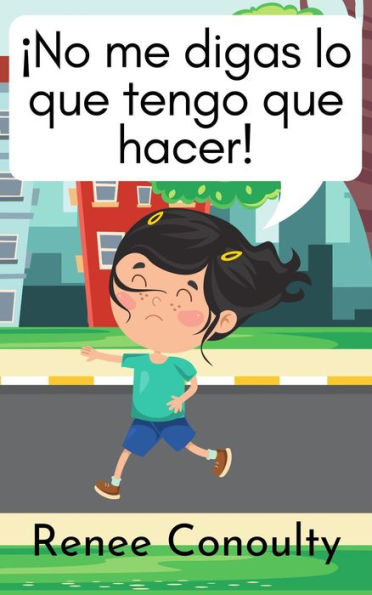 ¡No me digas lo que tengo que hacer! (Spanish)