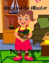 Title: Alora and the Alligator, Author: Tracilyn George