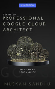 Title: Google Cloud Certification in 20 days, Author: Muskan Sandhu