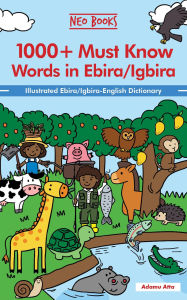 Title: 1000+ Must Know Words In Ebira/Igbira (Must Know Nigerian Languages), Author: Adamu Atta