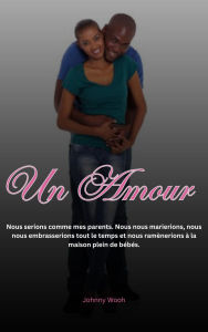 Title: Un amour, Author: Jhonny wooh