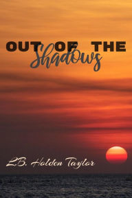 Title: Out of the Shadows (The Shaws, #1), Author: Leigh Holden-Taylor