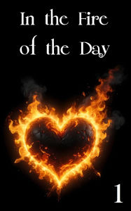 Title: In the Fire of the Day 1, Author: Seth Myer