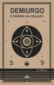 Title: Demiurgo - O Enigma da Criação, Author: Yan Alforrez