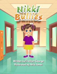Title: Nikki Bullies, Author: Tracilyn George