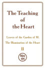 The Teaching of the Heart: Volume II - Leaves of the Garden of M. The Illumination of the Heart