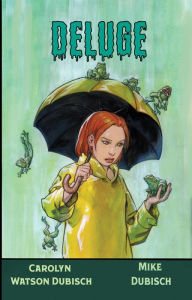 Title: Deluge: The People That Melt in the Rain, Author: Carolyn Watson Dubisch