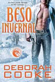 Title: Beso invernal (Fuego Draconiano, #4), Author: Deborah Cooke