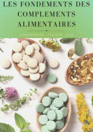 Title: Les fondements des compléments alimentaires (Nutrition), Author: Frédéric Gomes