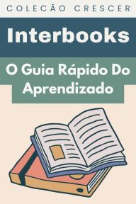 Title: O Guia Rápido Do Aprendizado (Coleção Crescer, #22), Author: Interbooks