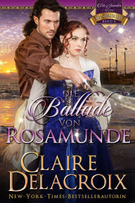 Title: Die Ballade von Rosamunde (Die Juwelen von Kinfairlie, #4), Author: Claire Delacroix