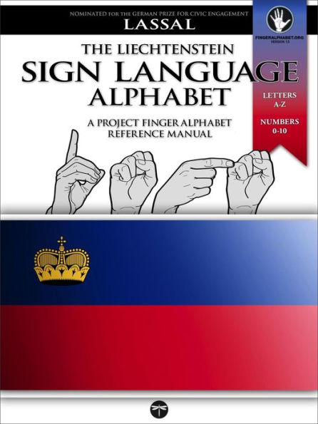 The Liechtenstein Sign Language Alphabet - A Project FingerAlphabet Reference Manual (Project FingerAlphabet BASIC, #15)