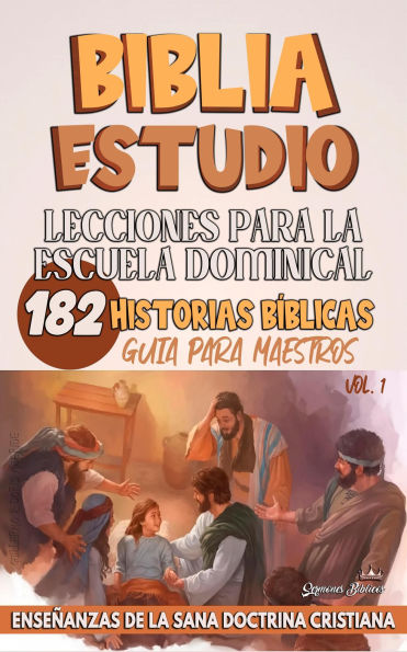 Lecciones Para Escuela Dominical: 182 Historias Bíblicas (La Enseñanza en la Clase Bíblica, #1)