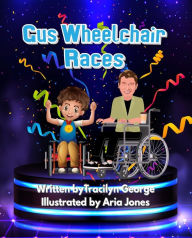 Title: Gus Wheelchair Races, Author: Tracilyn George