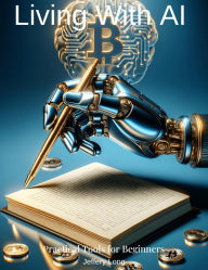 Title: Living with AI: Practical Tools for Beginners, Author: Jeffery William Long