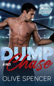 Title: Dump and Chase (Crestline Glaciers, #1), Author: Olive Spencer