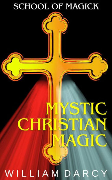 Mystic Christian Magic (School of Magick, #8)