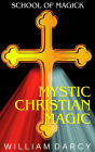 Mystic Christian Magic (School of Magick, #8)
