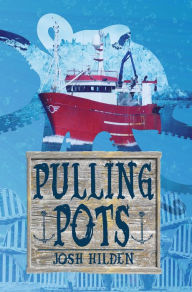 Title: Pulling Pots (The DPA/Marquette Institute Mythos), Author: Josh Hilden