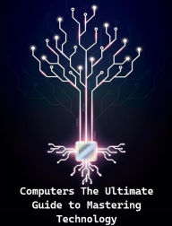 Title: The Ultimate Guide to Mastering Technology, Author: Anshu Goyal