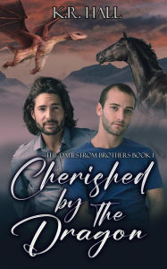 Title: Cherished by the Dragon (Dahlstrom Brothers, #1), Author: K. R. Hall