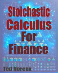 Title: Stochastic Calculus for Finance, Author: Ted Noreux