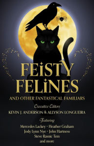 Title: Feisty Felines and Other Fantastical Familiars, Author: WordFire Press