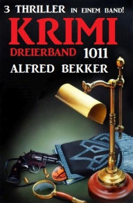 Title: Krimi Dreierband 1011, Author: Alfred Bekker