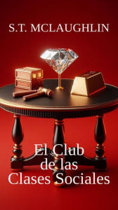 Title: El Club de las Clases Sociales, Author: S.T. Mclaughlin