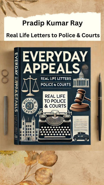 Everyday Appeals:Real-Life Letters to Police & Courts