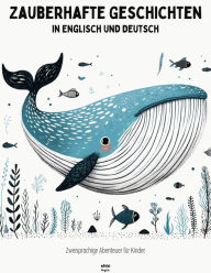 Title: Zauberhafte Geschichten in Englisch und Deutsch: Zweisprachige Abenteuer für Kinder, Author: Artici English