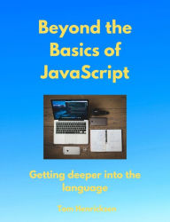 Title: Beyond the Basics of JavaScript, Author: Tom Henricksen