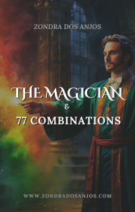 Title: The Magician and 77 Tarot Combinations (Tarot Card Combinations, #1), Author: Zondra dos Anjos