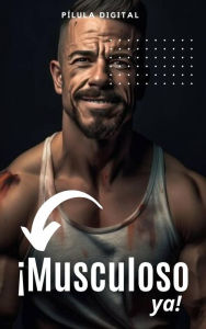Title: ¡Musculoso ya!, Author: Pílula Digital