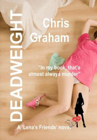 Title: Deadweight (Lena's Friends), Author: Chris Graham